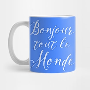 Bonjour Tout Le Monde Mug